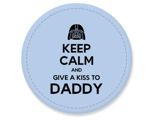 Placka magnet Keep calm daddy