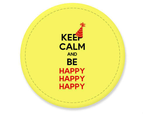 Placka magnet Keep calm and be happy