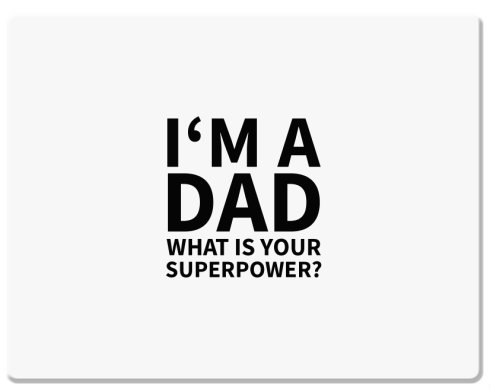 Podložka pod myš I'm a dad, what is your superpow