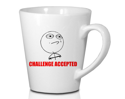 Hrnek Latte 325ml Challenge accepted