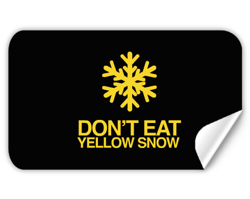 DONT EAT YELLOW SNOW Samolepky obdelník - Bílá