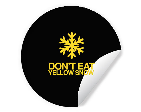 DONT EAT YELLOW SNOW Samolepky kruh - Bílá