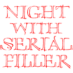 Serial Filler Night